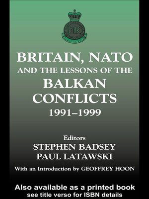 cover image of Britain, NATO and the Lessons of the Balkan Conflicts, 1991 -1999